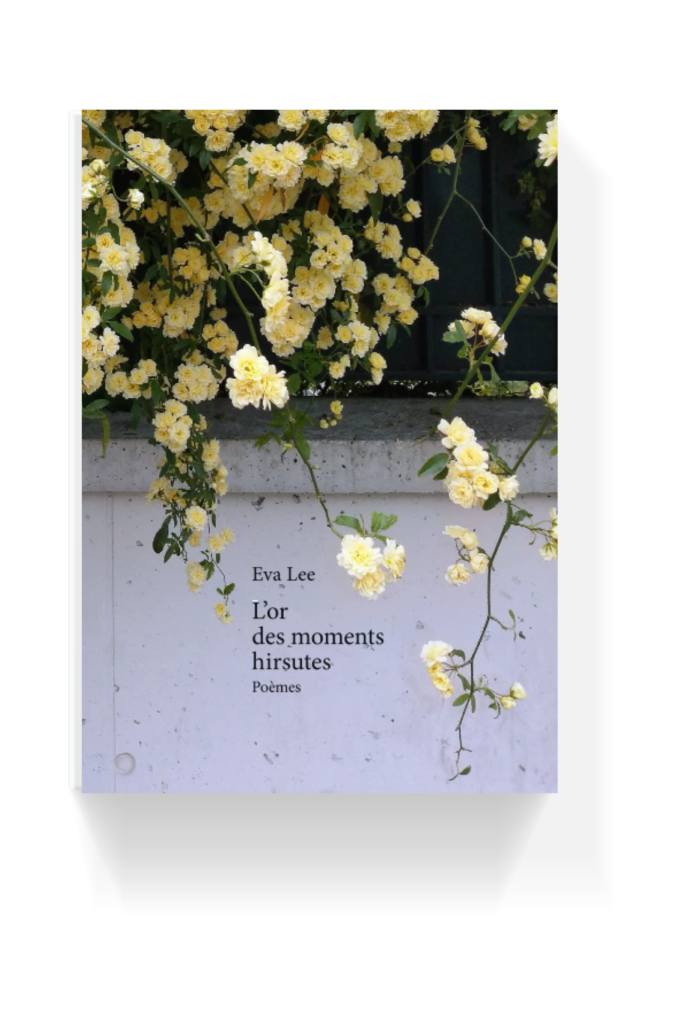 Couverture du recueil de poèmes L'Or des moments hirsutes de Eva Lee - Création graphique par Cécile La Gravière